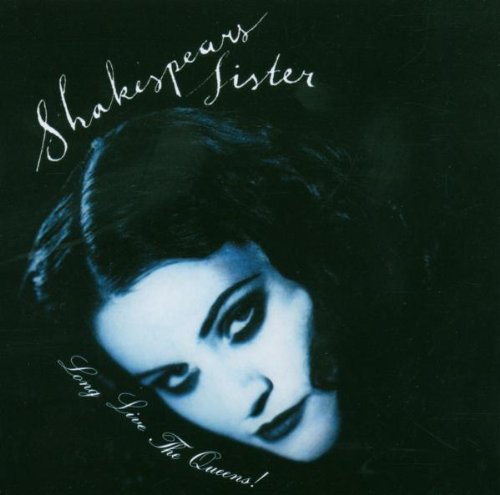 Shakespear'S Sister - Long Live the Queens!/Platinum