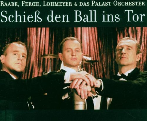 Raabe , Ferch , Lohmeyer & das Palast Orchestra - Schiess Den Ball Ins Tor (Maxi)