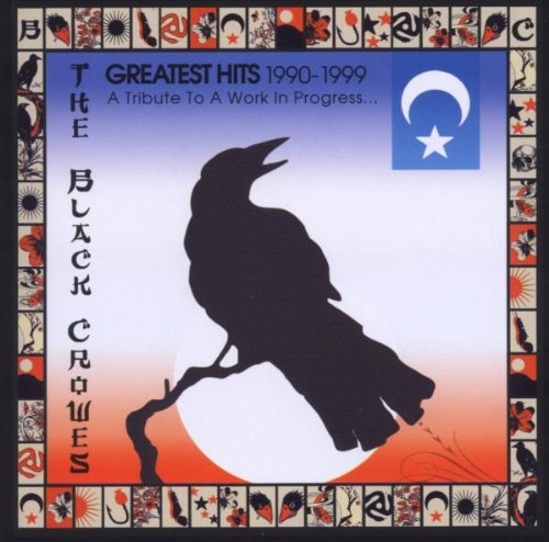 Black Crowes , The - Greatest Hits 1990-1999 A Tribute To A Work In Progress...