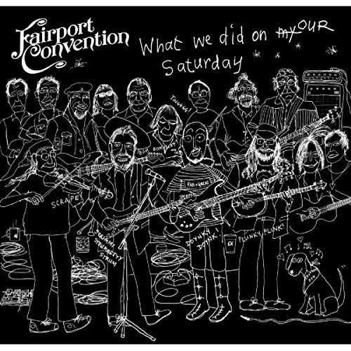 Fairport Convention - What We Did on Our Saturday