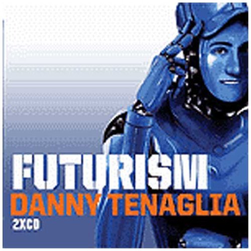 Tenaglia Danny - Futurism