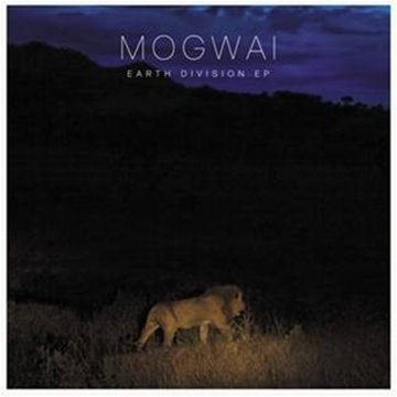 Mogwai - Earth Division Ep