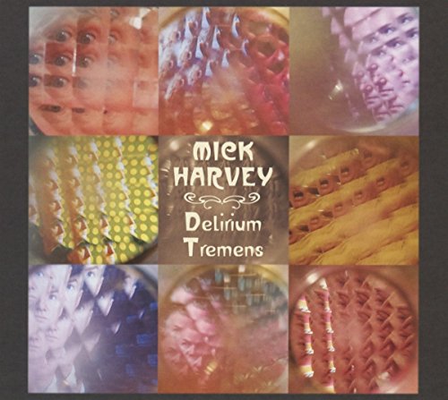 Harvey , Mick - Delirium Tremens (Songs of Serge Gainsbourg 3)