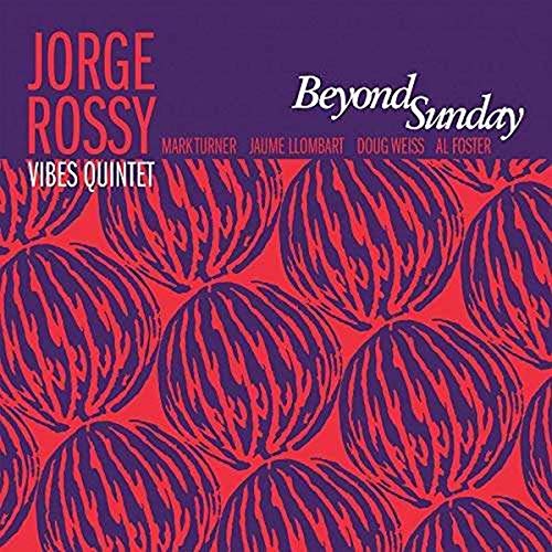 Jorge Vibes Quintet Rossy - Beyond Sunday