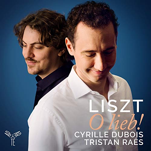 Dubois , Cyrille & Raes , Tristan - Liszt: O lieb! Lieder
