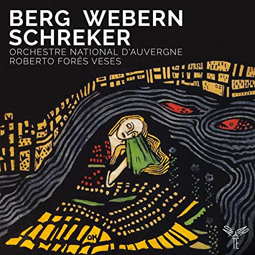 Berg , Alban / Webern , Anton / Schreker , Franz - Berg: Lyrische Suite / Webern: Langsamer Satz, M 78 / Schreker: Intermezzo und Scherzo Für Streichorchester, Op. 8 (Fores Veses, ON D'Auvergne)