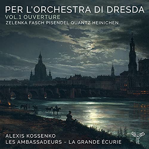 Les Ambassadeurs, Kossenko,Alexis, Zelenka, Fasch, Pisendel, Heinichen - Per l'Orchestra di Dresda (Vol.1)