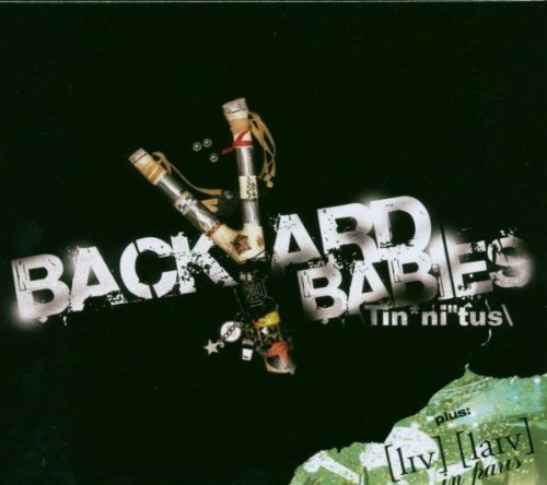 Backyard Babies - Tinnitus & Live in paris