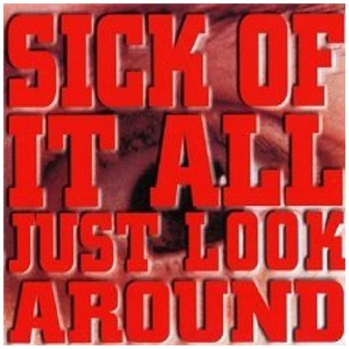 Sick of It All - Just Look Around