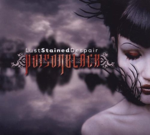 Poisonblack - Lust Stained Despair-Ltd Digipack