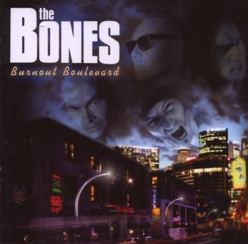 Bones , The - Burnout Boulevard