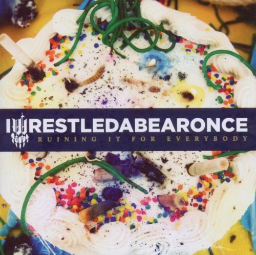 Iwrestledabearonce - Ruining It for Everybody