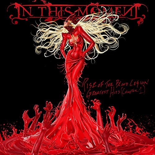 In This Moment - Rise of the Blood Legion Greatest Hits (Chapter I)