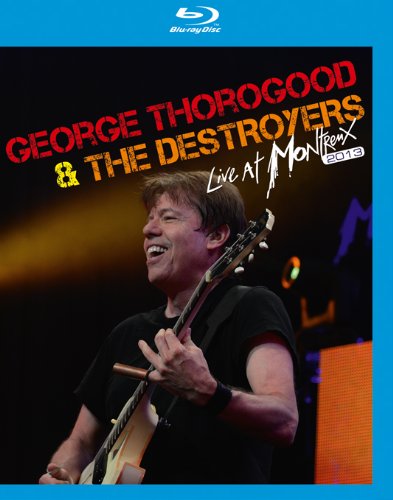 Thorogood , George & The Destroyers - Live At Montreux 2013 (Blu-ray)