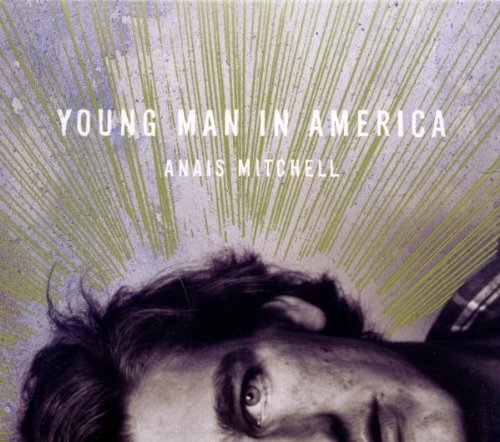 Anais Mitchell - Young Man in America