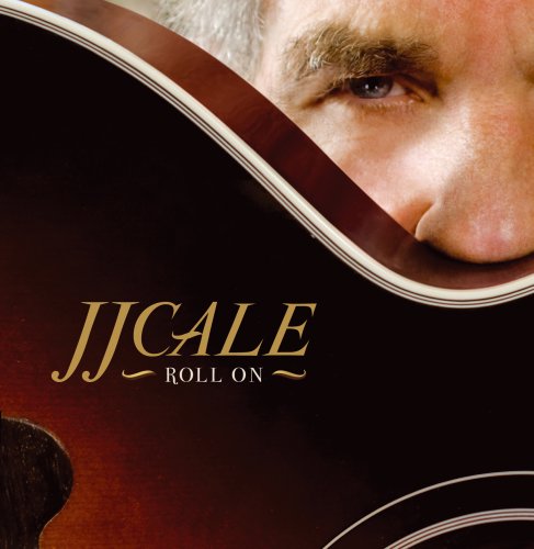 Cale , J.J. - Roll on