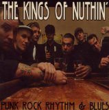 Kings Of Nuthin' , The - Get Busy Livin' Or Get Busy Dyin'