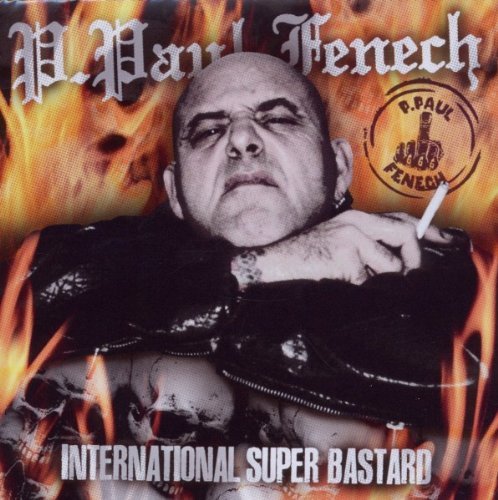 Fenech , P. Paul - International Super Bastard