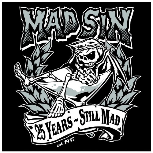 Mad Sin - 25 Years-Still Mad (Limited Edition)