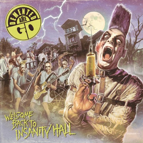 Demented Are Go - Welcome Back to Insanity Hall