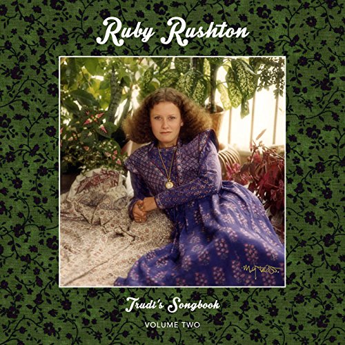 Ruby Rushton - Trudi's Songbook:Volume Two