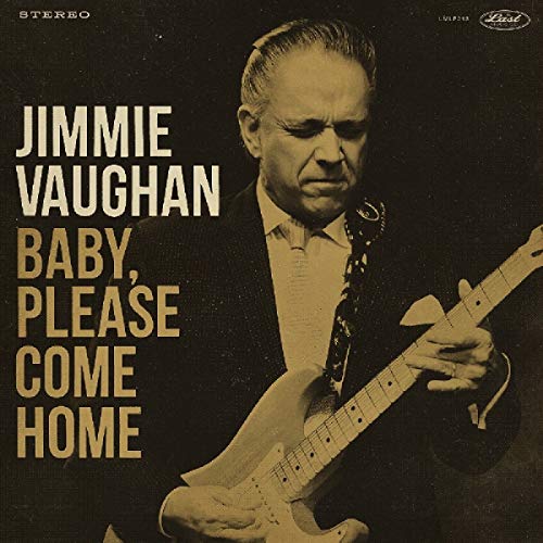 Jimmie Vaughan - Baby,Please Come Home