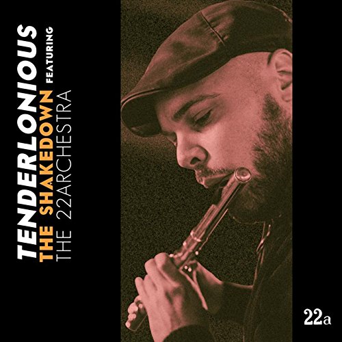 Tenderlonious - The Shakedown Feat. The 22Archestra