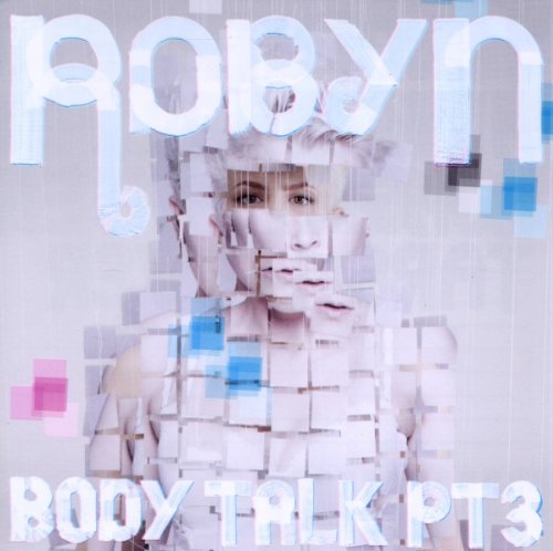 Robyn - Body Talk Pt.3 (EP)
