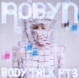 Robyn - Body Talk Pt. 2