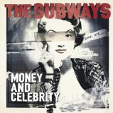 Subways , The - Money & Celebrity