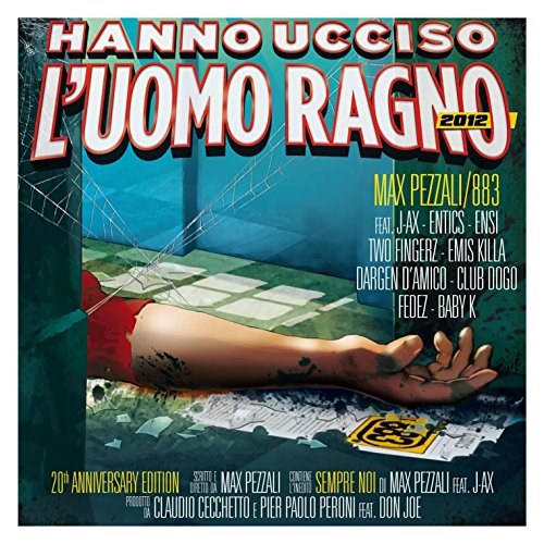 Pezzali , Max & 883 - Hanno Ucciso L'Uomo Ragno 2012 (20th Anniversry Edition)