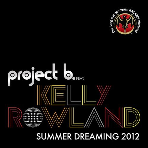 Project B. Feat. Kelly Rowland - Summer Dreaming 2012 (Maxi)