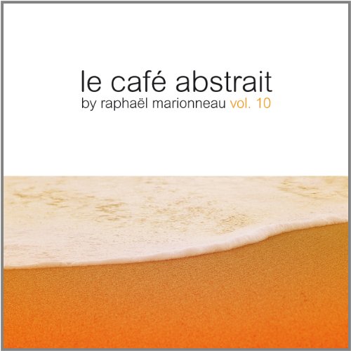 Sampler - Le Cafe Abstrait by Raphaël Marionneau, Vol. 10