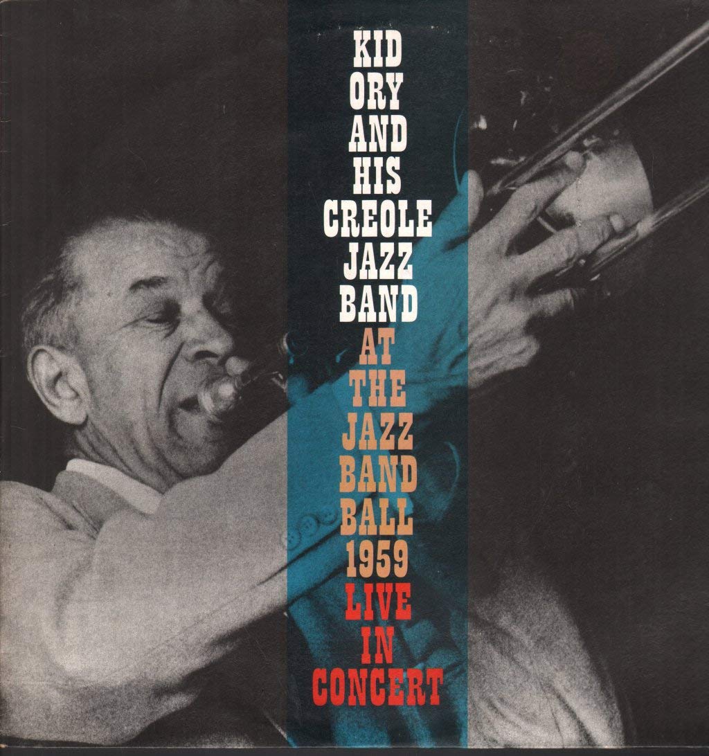 Kid Ory And His Creole Jazz Band   - At The Jazz Band Ball 1959 - Live In Concert (Vinyl)