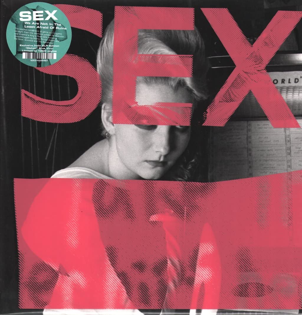 Sampler - SEX: We Are Not In The Least Afraid Of Ruins (Limited Edition) ('Mohair' Blue) (Vinyl)