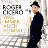 Roger Cicero - Glück ist leicht - Das Beste von 2006-2016 - Premium 2CD