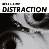 Bear Hands - Distraction