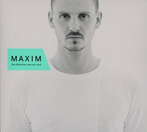 Maxim - Das Bisschen was wir sind (Limited DigiPak Edition)