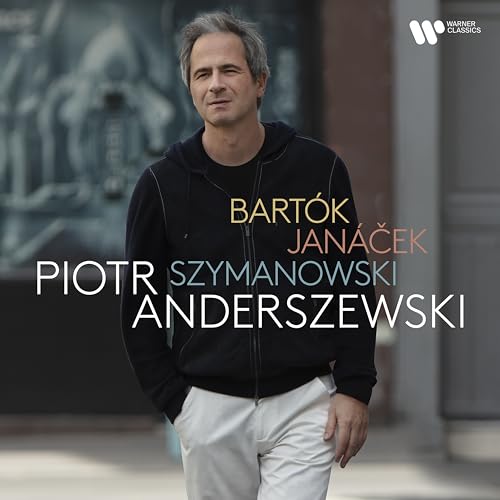 Anderszewski,Piotr, Bartok, Janacek, Szymanowski - Bartok/Janacek/Szymanowski