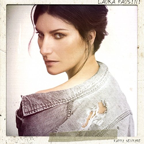 Pausini , Laura - Fatti Sentire