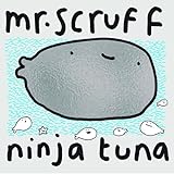 Mr. Scruff - Ninja tuna