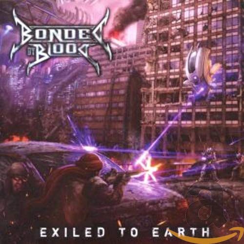 Bonded By Blood - Exiled to Earth
