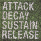 Simian Mobile Disco - Attack Decay Sustain Release