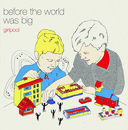 Girlpool - Before the World Was Big