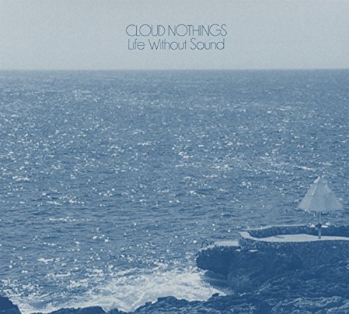 Cloud Nothings - Life Without Sound (Ltd.Ed.)