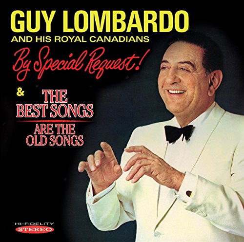 Lombardo , Guy & His Royal Canadians - By Special Request!/the Best Songs Are the Old S
