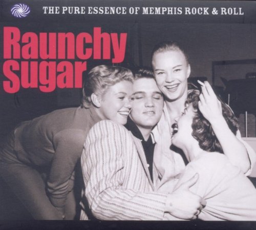 Sampler - Raunchy Sugar: The Pure Essence Of Memphis Rock & Roll