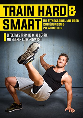  - TRAIN HARD AND SMART - 200 Übungen & 20 Workouts (über 12 Stunden Training) [4 DVDs]