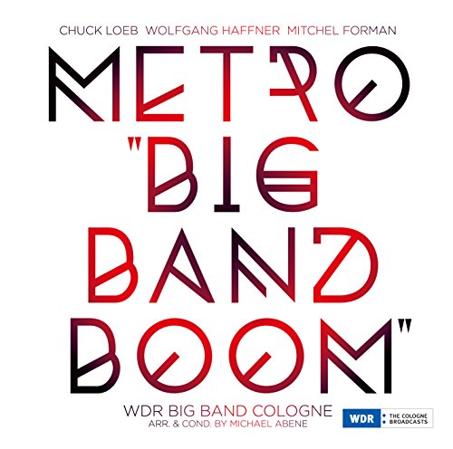 Loeb , Chuck & Haffner , Wolfgang & Forman , Mitchel - Metro Big Band Boom