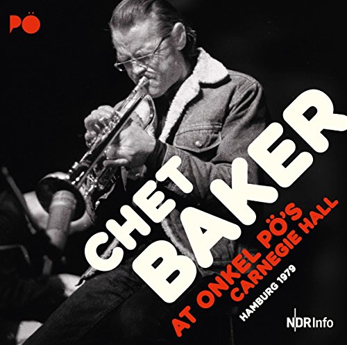 Chet Baker - At Onkel PÖ´s Carnegie Hall Hamburg 1979